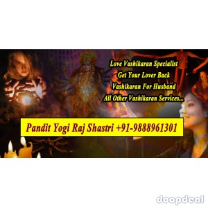 Vashikaran Specialist Baba Ji | 100% Instant Result Call Now?? +91-9888961301