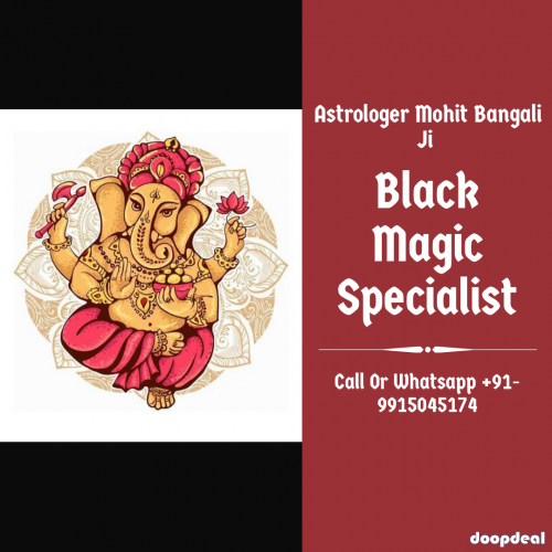 Black Magic Specialist Astrologer - Astrologer Mohit Bangali Ji +91-9915045174